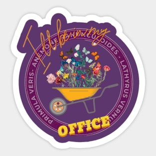 I´LL BE IN MY OFFICE GARDEN FLOWERS NATURE Sticker